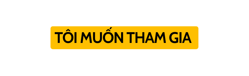TÔI MUỐN THAM GIA